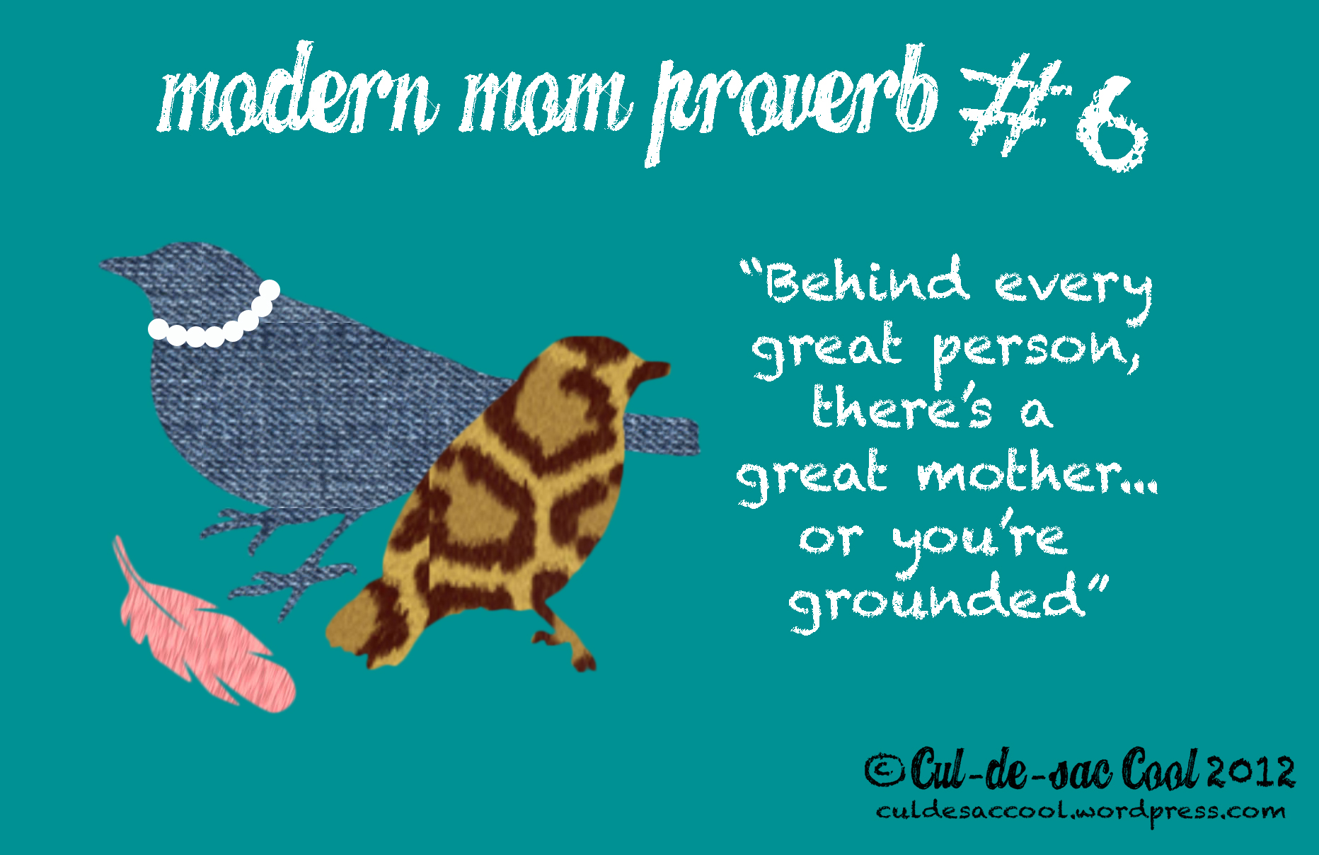 Modern Mom Proverb #6