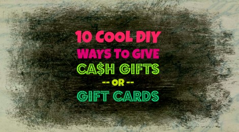 10 Cool DIY Ways to Give Cash Gifts or Gift Cards