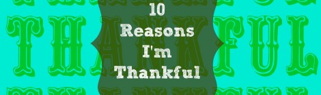 10 Reasons I'm Thankful