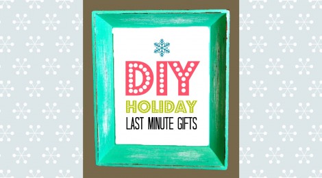 DIY Holiday Last Minute Gifts