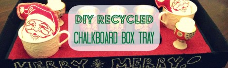DIY Recycled Chalkboard Box Tray