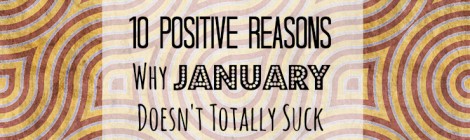 10 Positive Reasons Why January Doesn't Totally Suck