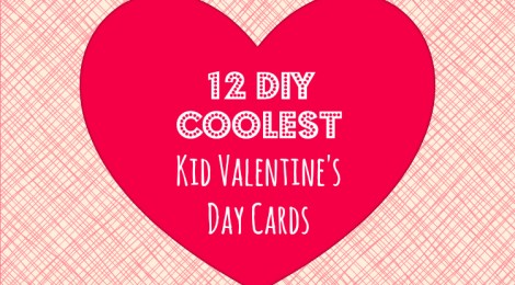 12 DIY Coolest Kid Valentine's Day Cards