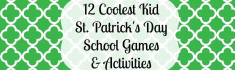 12 Coolest Kid St. Patrick's Day School Games & Activities