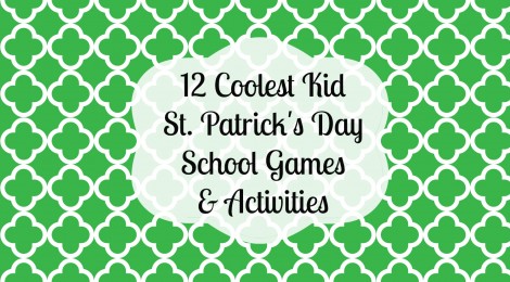 12 Coolest Kid St. Patrick's Day School Games & Activities