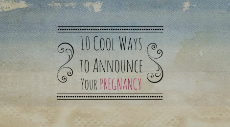 10 Cool Ways to Announce Your Pregnancy