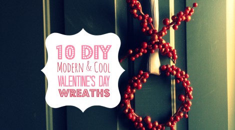 10 DIY Modern & Cool Valentine's Day Wreaths