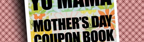 DIY Printable Mother's Day Coupon Book--'Yo Mama'