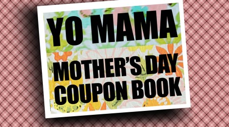 DIY Printable Mother's Day Coupon Book--'Yo Mama'