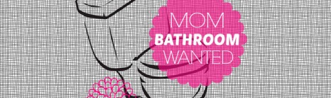 Mom Bathroom Wanted