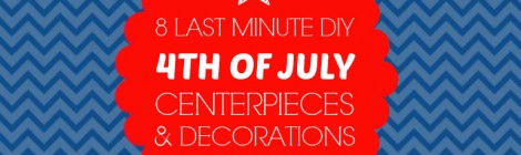 8 Last Minute DIY 4th of July Centerpieces and Decorations