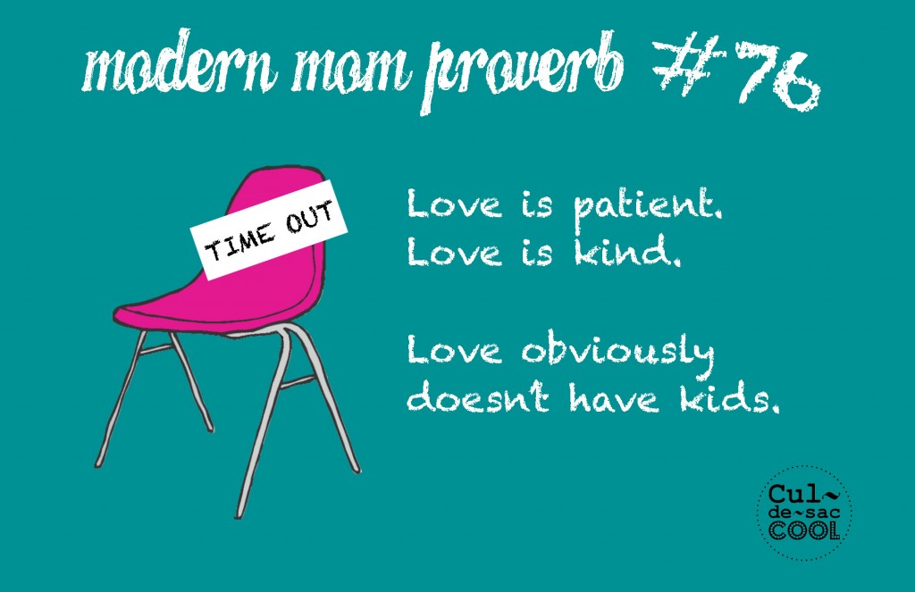 Modern Mom Proverb #76 Love is Patient