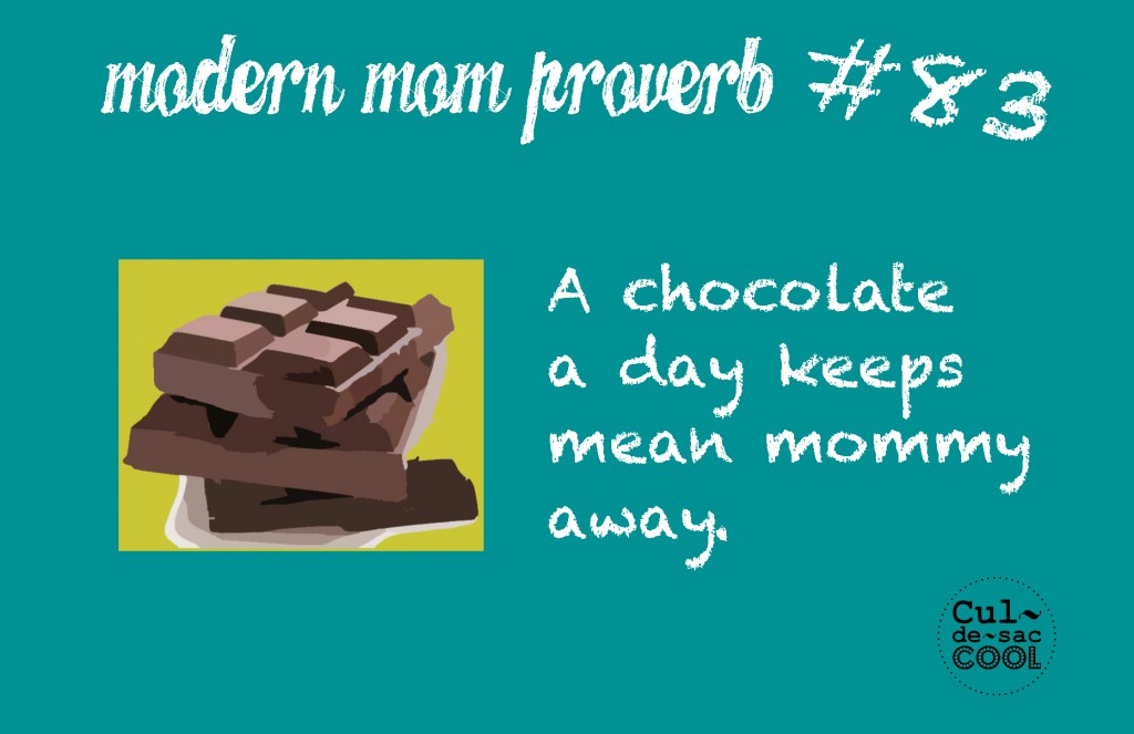 Chocolate Modern Mom Proverb #83