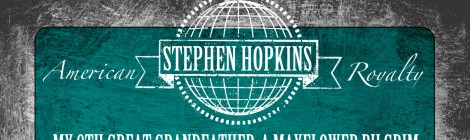American Royalty, Stephen Hopkins--My 9th Great Grandfather, A Mayflower Pilgrim