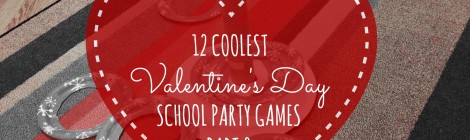 12 Coolest Valentine's Day School Party Games -- Part 2