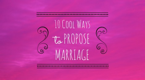10 Cool Ways to Propose Marriage