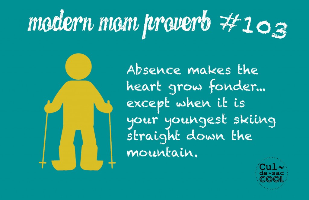 Kid Skiing Modern Mom Proverb #103