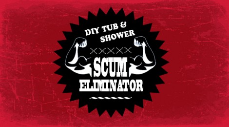 Household Tipology -- DIY Tub & Shower SCUM ELIMINATOR