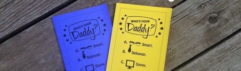 DIY Printable Father's Day Card -- Who's Your Daddy?