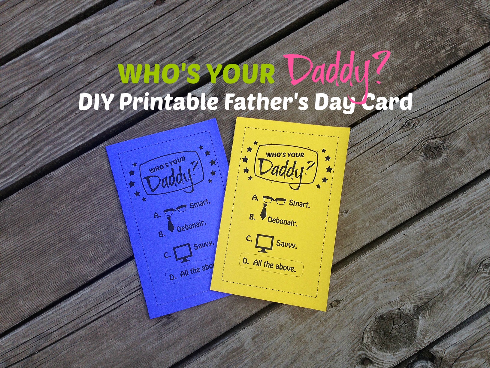 diy-printable-father-s-day-card-who-s-your-daddy