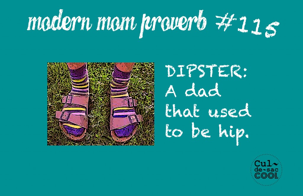 Modern Mom Proverb #115 Dipster