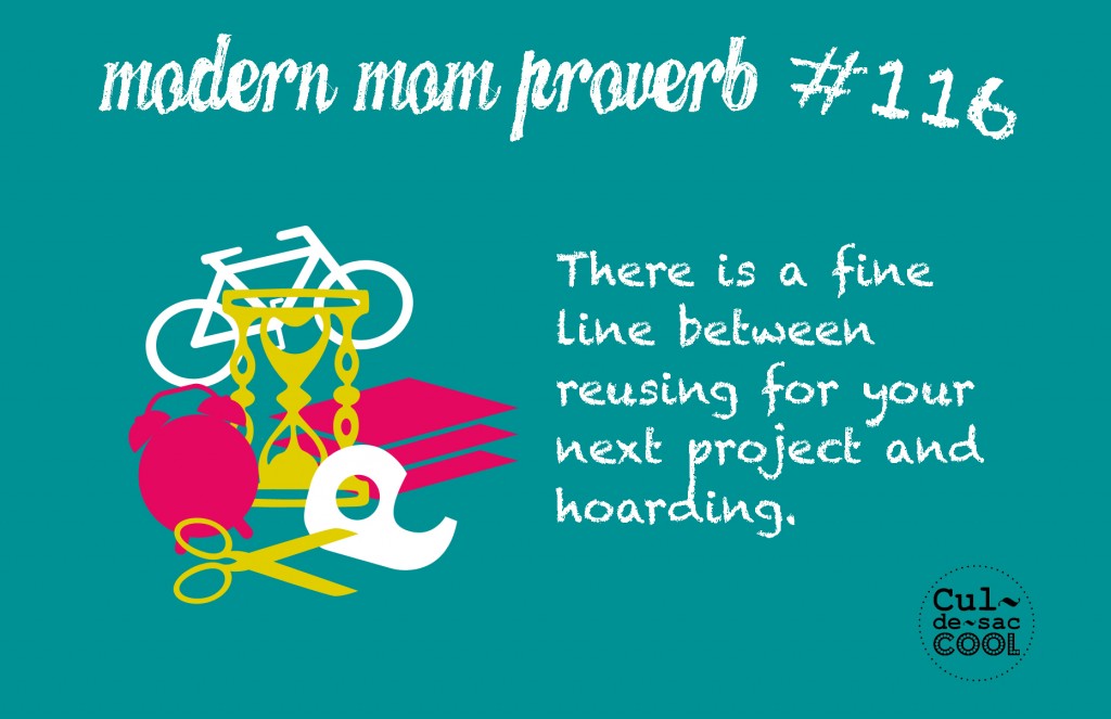 Modern Mom Proverb #116 Hoarding