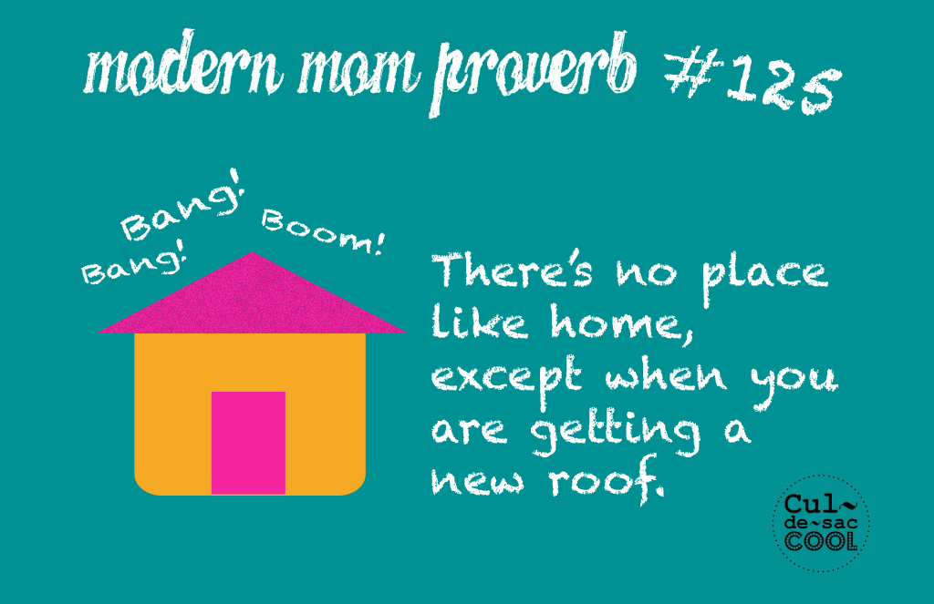 Modern Mom Proverb #125 roof