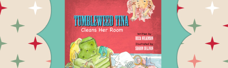 It's Here! My New Children's Book, Tumbleweed Tina Cleans Her Room