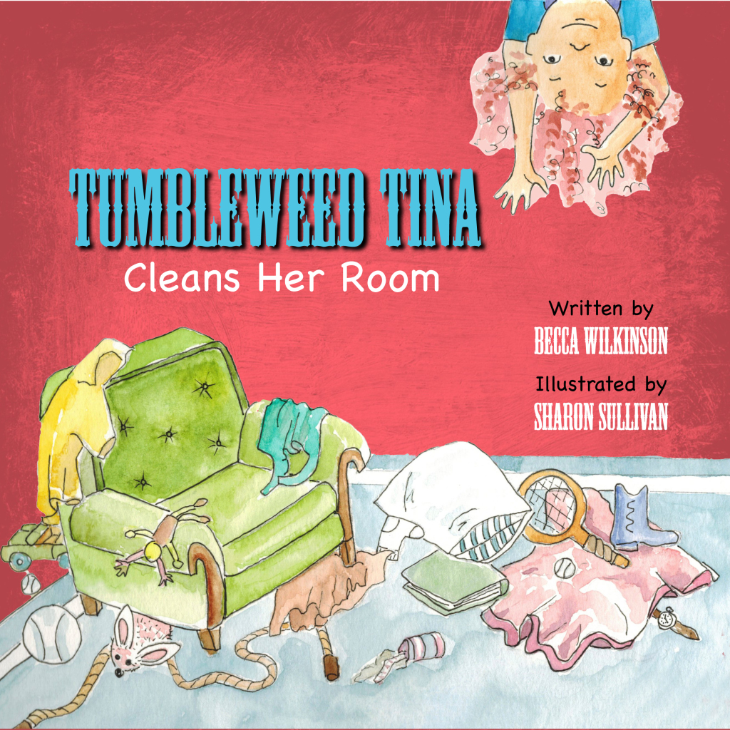 Tumbleweed Tina Cleans Her Room Children's Book by Becca Wilkinson