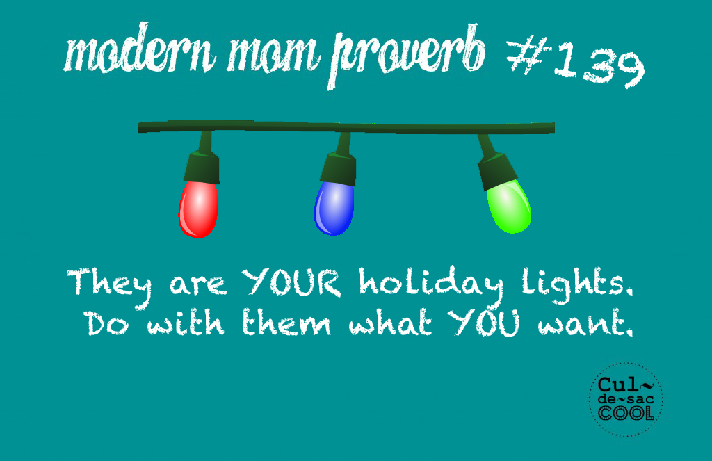 Modern Mom Proverb #139 Holiday lights