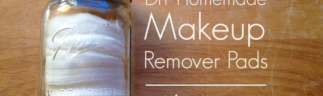 DIY Homemade Makeup Remover Pads