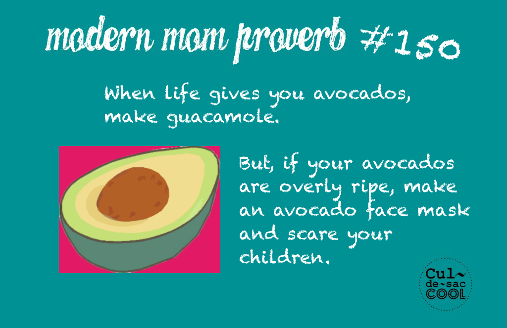 Modern Mom Proverb #150 Avocados
