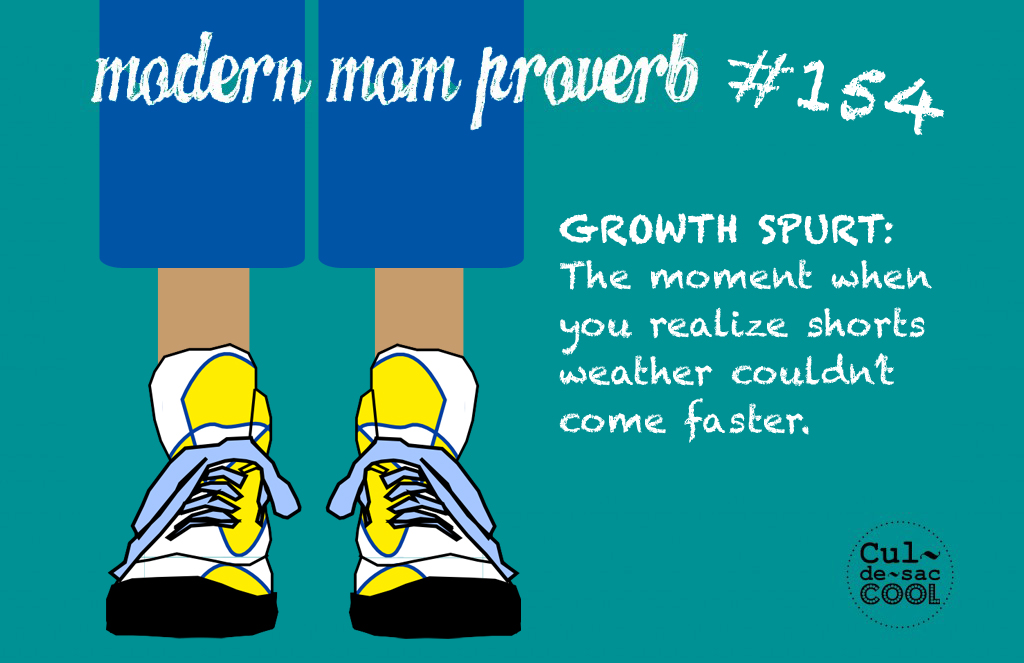 Modern Mom Proverb #15 Growth Spurt