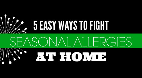 5 Easy Ways to Fight Seasonal Allergies at Home---AaaaChooooo!