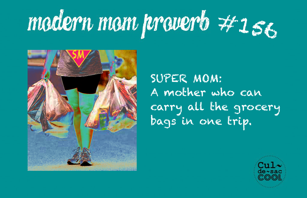 Modern Mom Proverb #156 Grocery bags
