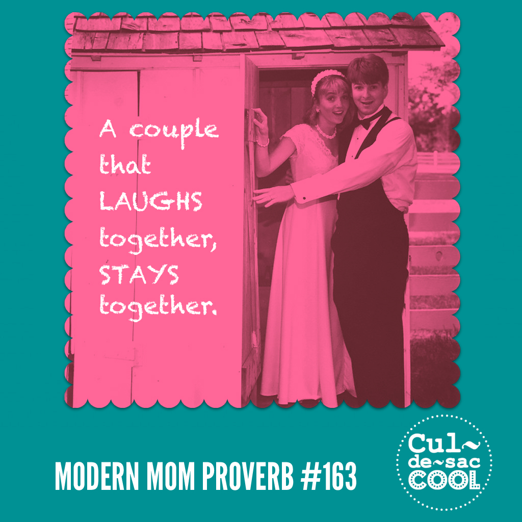 Modern Mom Proverb  #163 Marriage