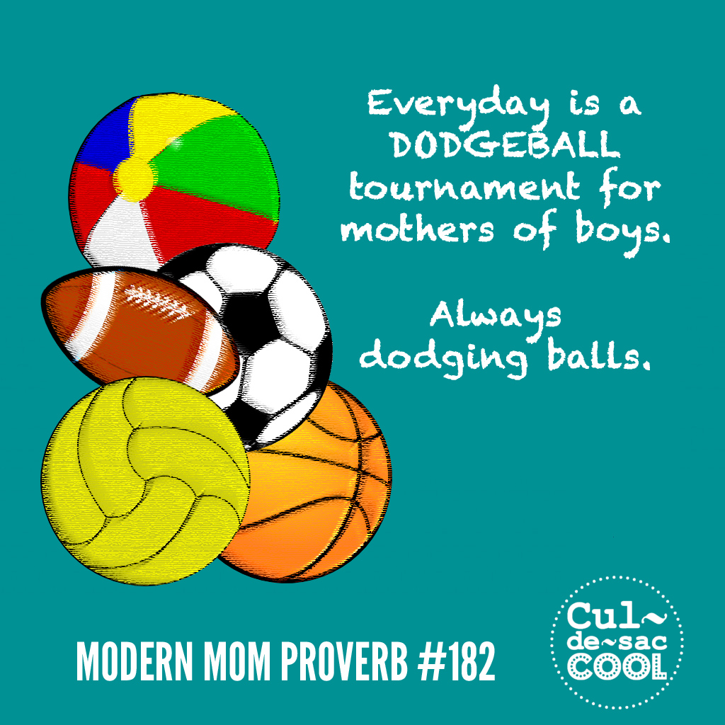 Modern Mom Proverb #182 Dodgeball 