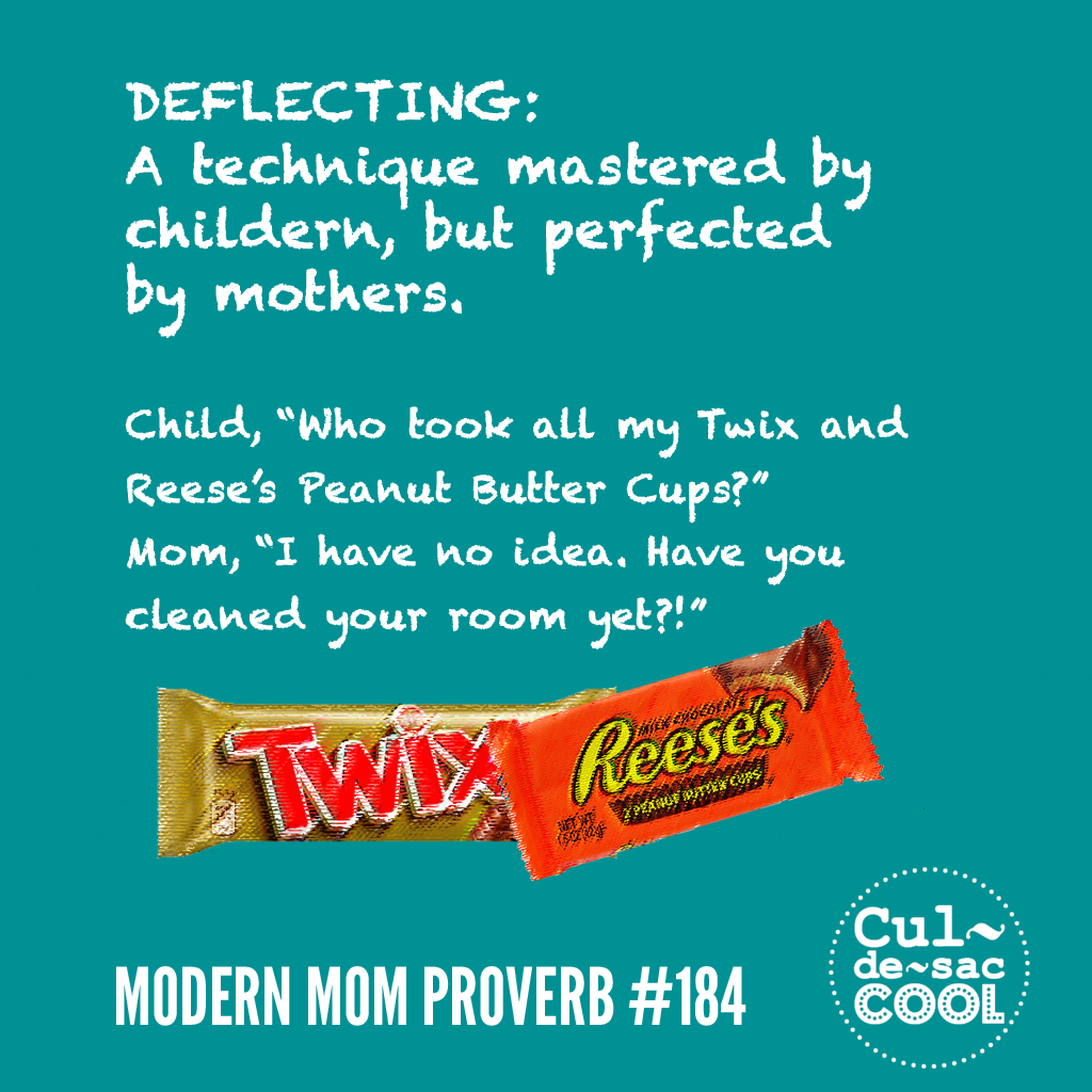 Modern Mom Proverb #184 Deflecting