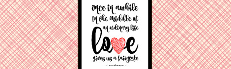 Love Gives Us A Fairytale Printable