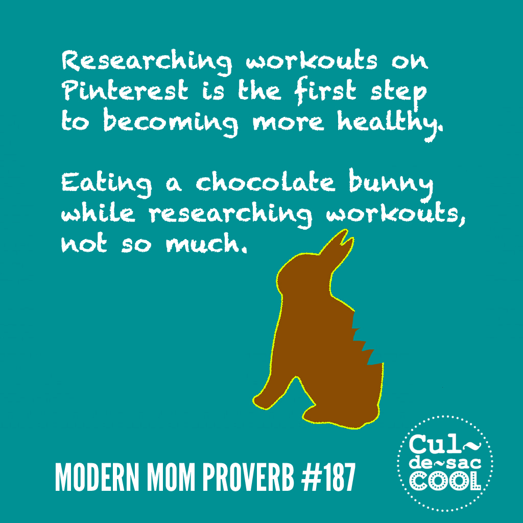 Modern Mom Proverb #187 Chocolate Bunny Workout 