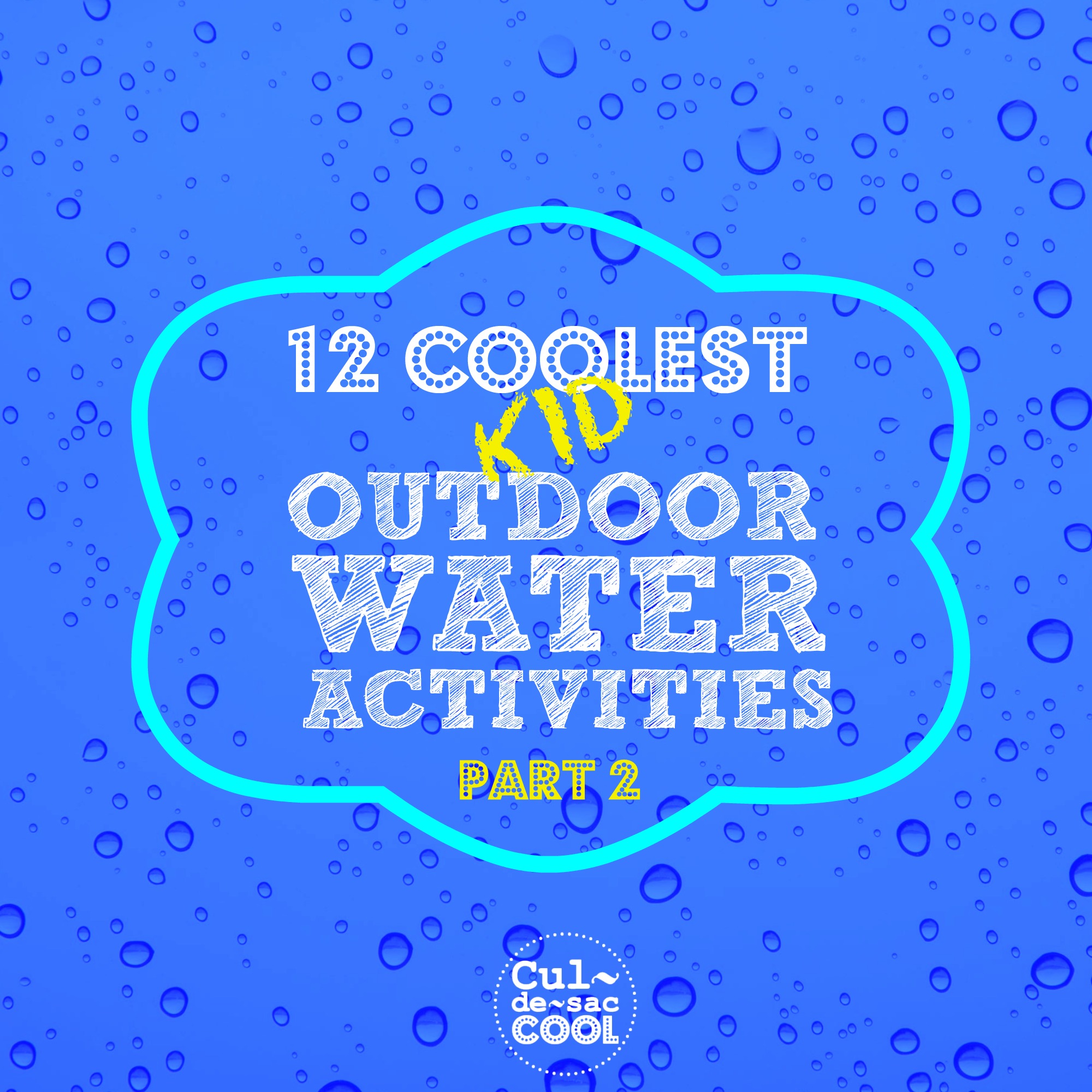 12 Coolest Kid Outdoor Water Activities Part 2 Cover