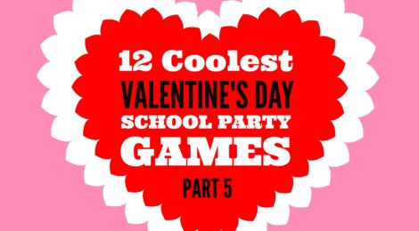 12 Coolest Valentine's Day School Party Games -- Part 5