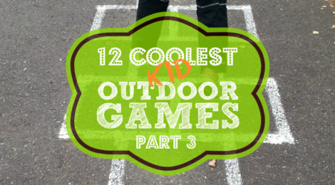 12 Coolest Kid Outdoor Games -- Part 3
