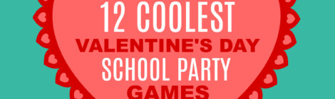12 COOLEST VALENTINE’S DAY SCHOOL PARTY GAMES — PART 6