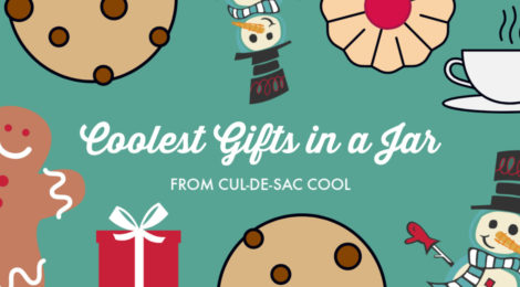 Coolest Gifts in a Jar from Cul-de-sac Cool!