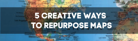 5 Creative Ways to Repurpose Maps