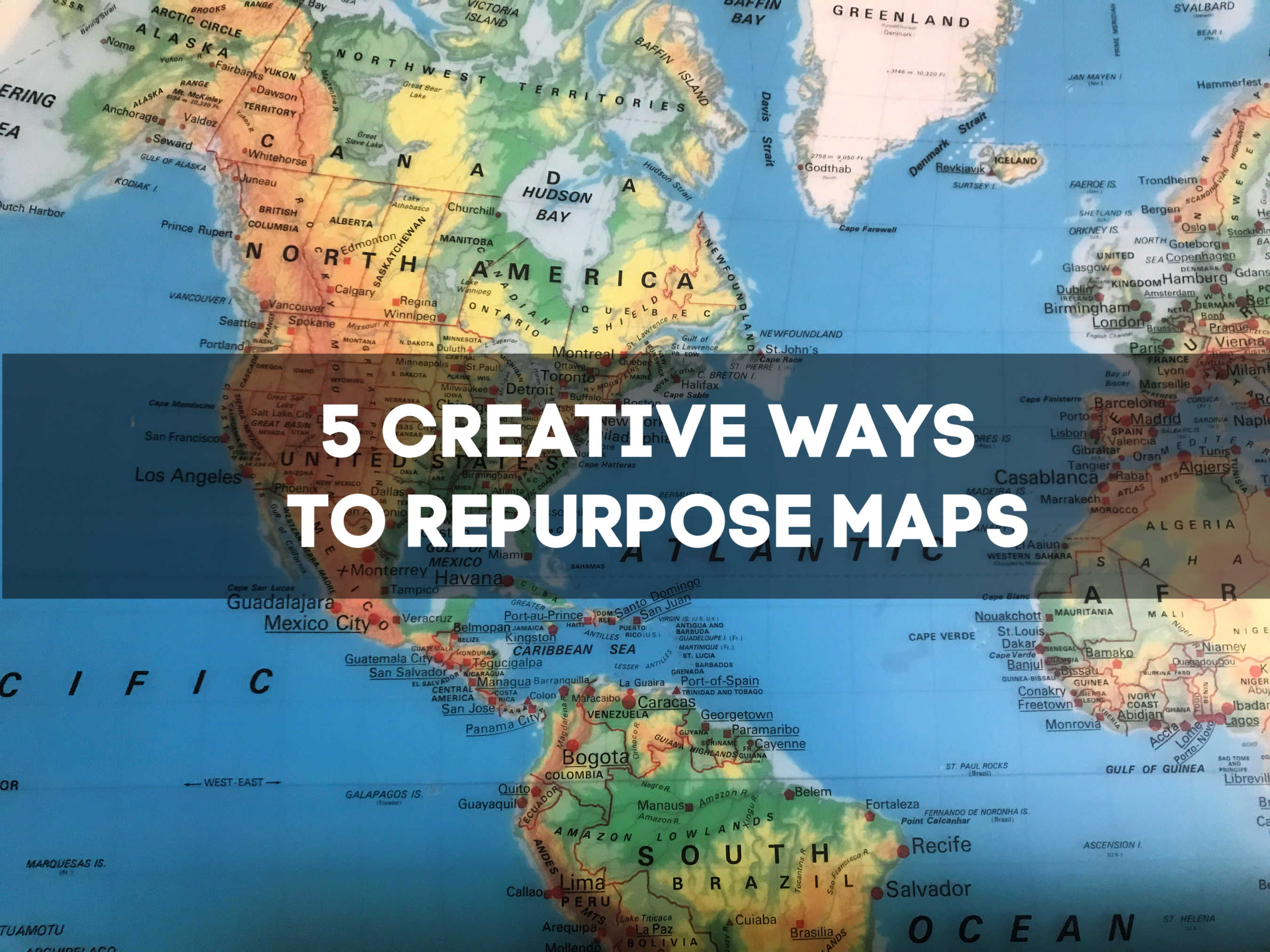 5 Creative Ways to Repurpose Maps