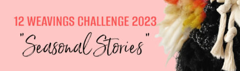 12 Weavings Challenge 2023 is complete!