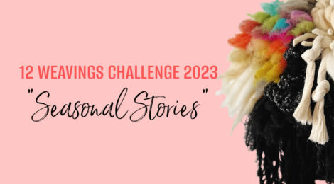 12 Weavings Challenge 2023 is complete!