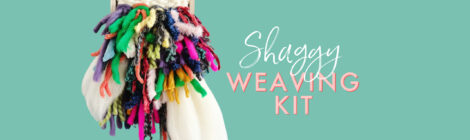 New in the shop: SHAGGY WEAVING KITS!! #2